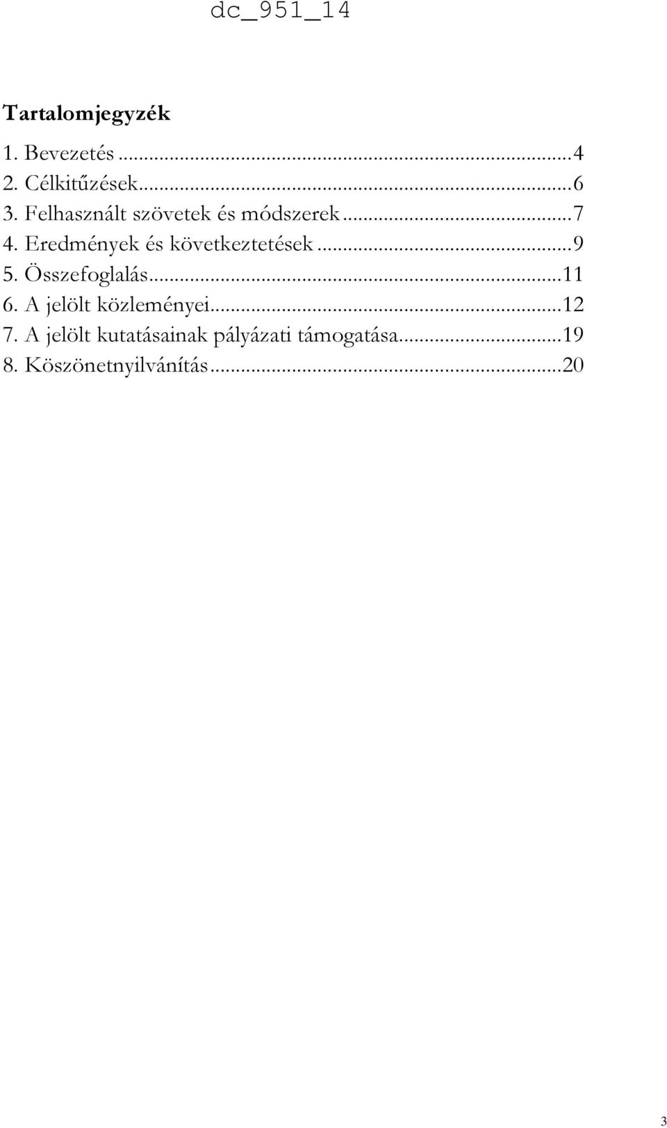 Eredmények és következtetések... 9 5. Összefoglalás... 11 6.