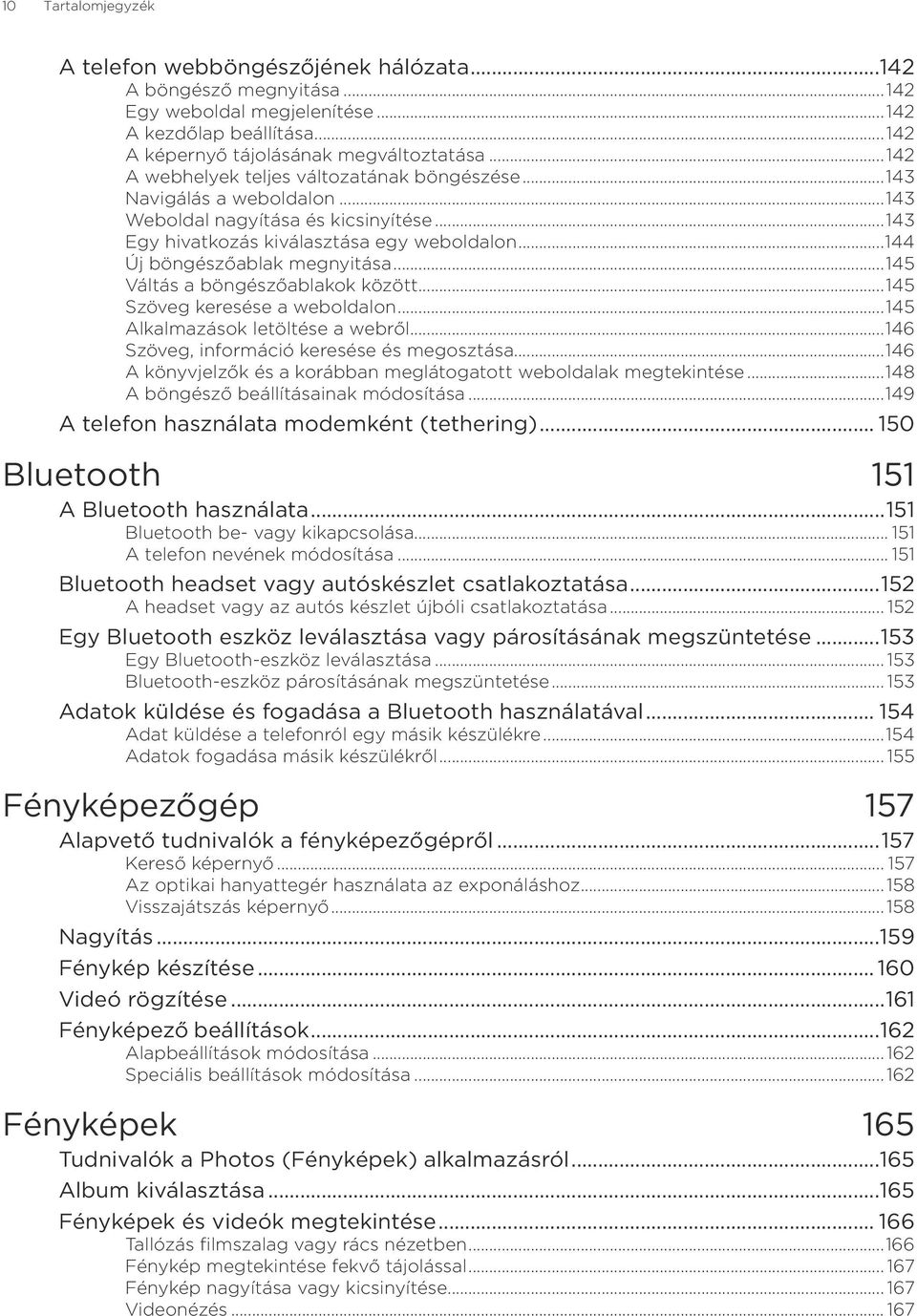 ..145 Váltás a böngészőablakok között...145 Szöveg keresése a weboldalon...145 Alkalmazások letöltése a webről...146 Szöveg, információ keresése és megosztása.