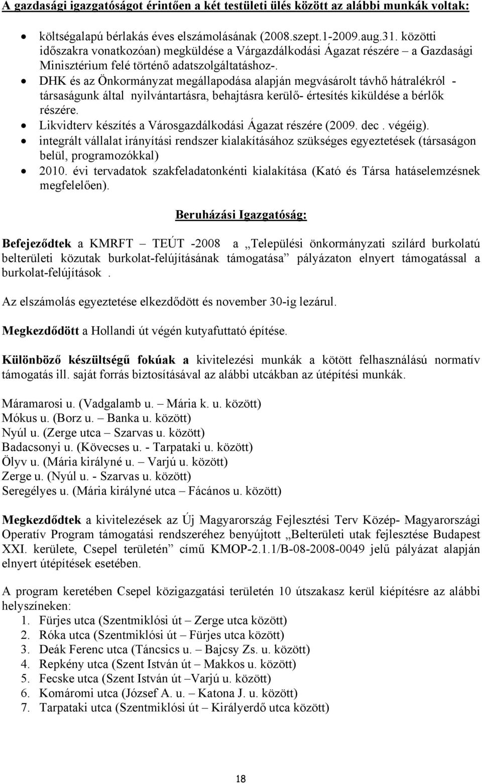 DHK és az Önkormányzat megállapodása alapján megvásárolt távhő hátralékról - társaságunk által nyilvántartásra, behajtásra kerülő- értesítés kiküldése a bérlők részére.