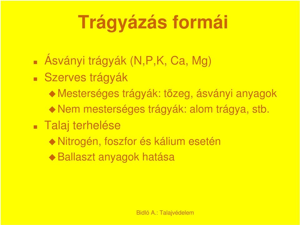 mesterséges trágyák: alom trágya, stb.