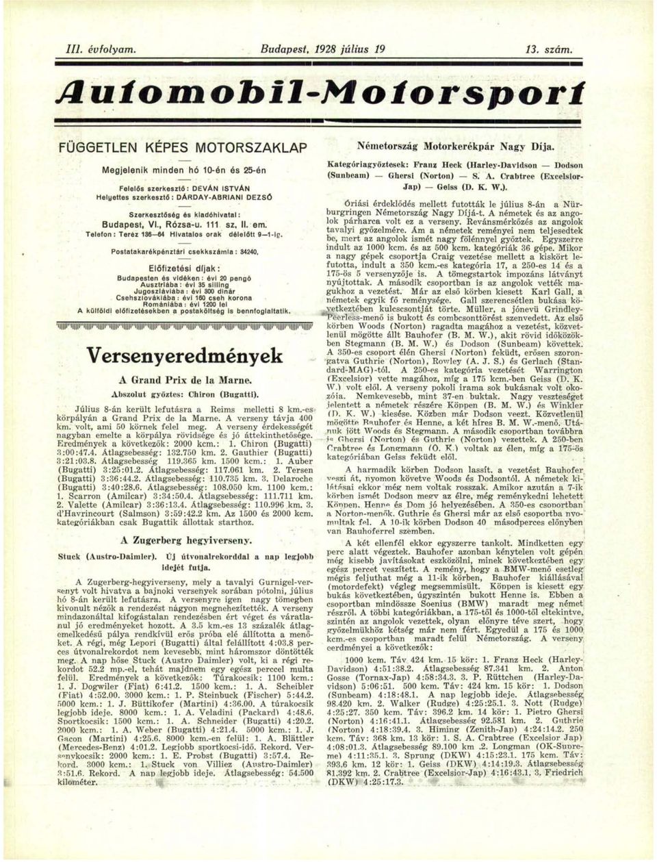 Budapest, VI., Rózsa-u. 111 sz, II. em. Telefon : Teréz 138 64 Hivatalos orak délelőtt 9 1-lg.