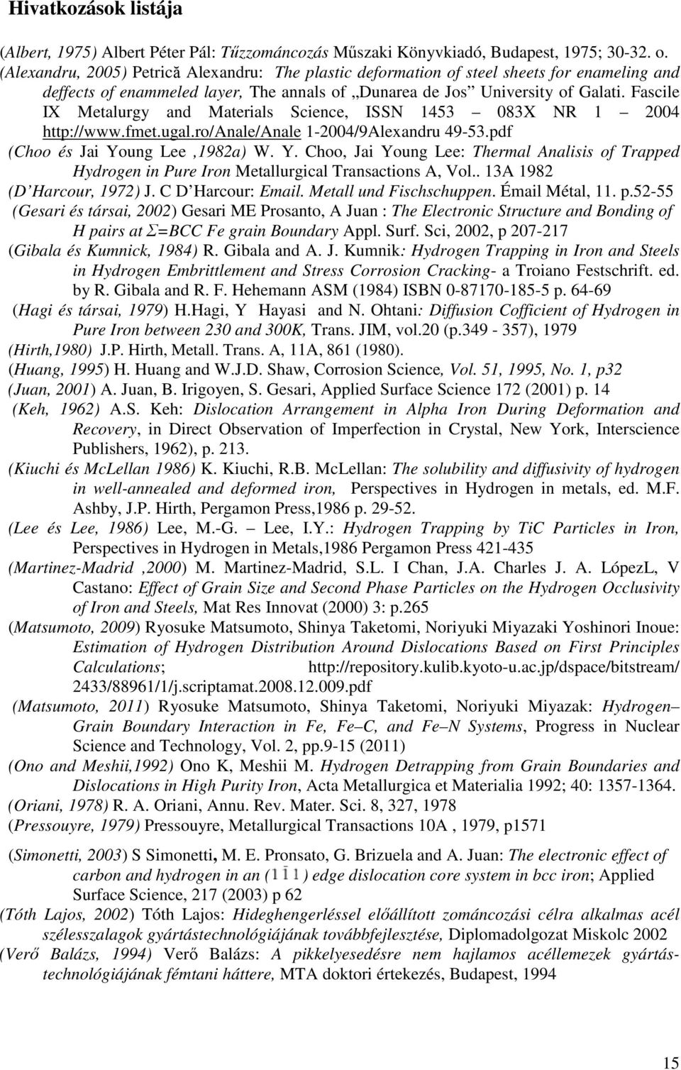 Fascile IX Metalurgy and Materials Science, ISSN 143 83X NR 1 4 http://www.fmet.ugal.ro/anale/anale 1-4/9Alexandru 49-3.pdf (Choo és Jai Yo