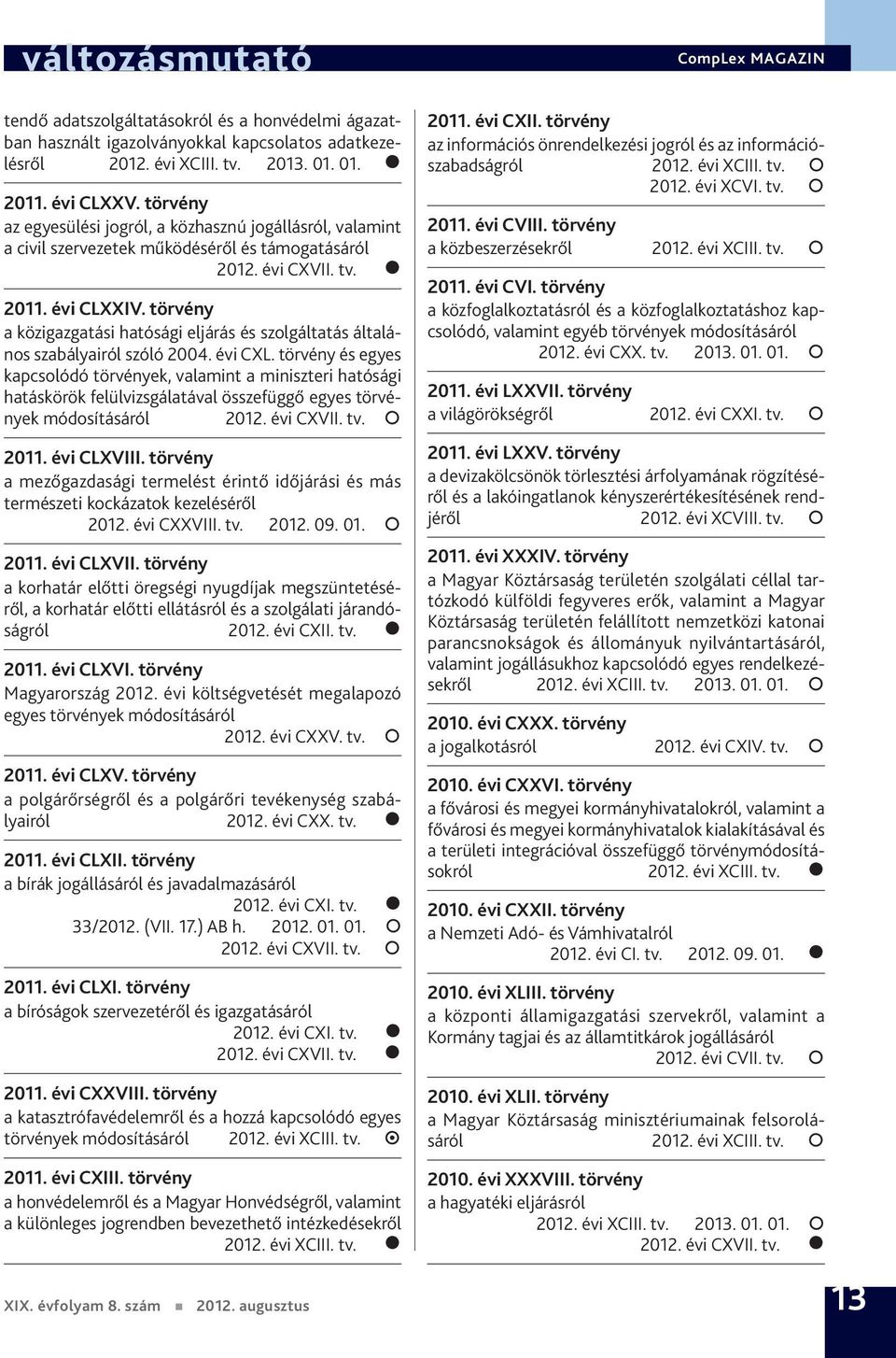 törvény a közigazgatási hatósági eljárás és szolgáltatás általános szabályairól szóló 2004. évi CXL.