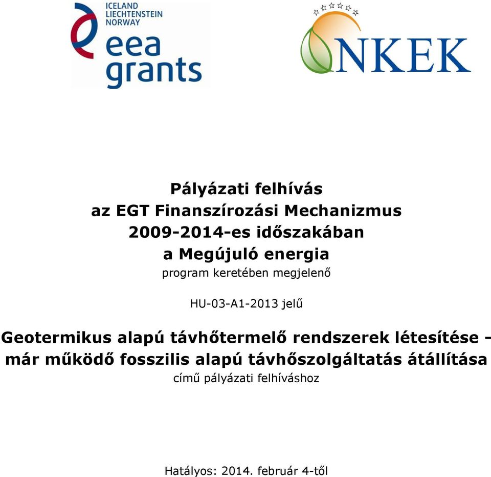 alapú távhőtermelő rendszerek létesítése - már működő fosszilis alapú
