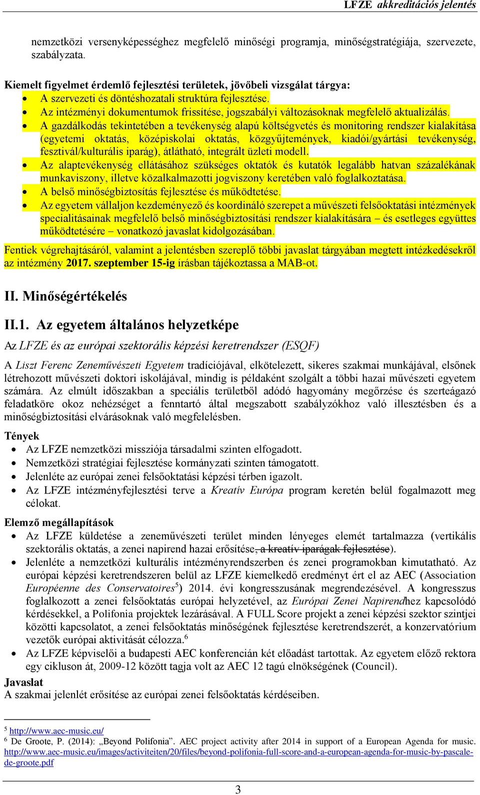 Az intézményi dokumentumok frissítése, jogszabályi változásoknak megfelelő aktualizálás.