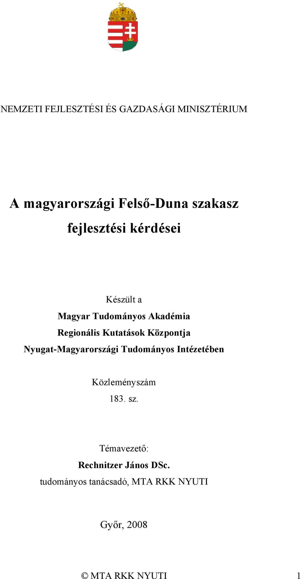 Központja Nyugat-Magyarországi Tudományos Intézetében Közleményszám 183. sz.