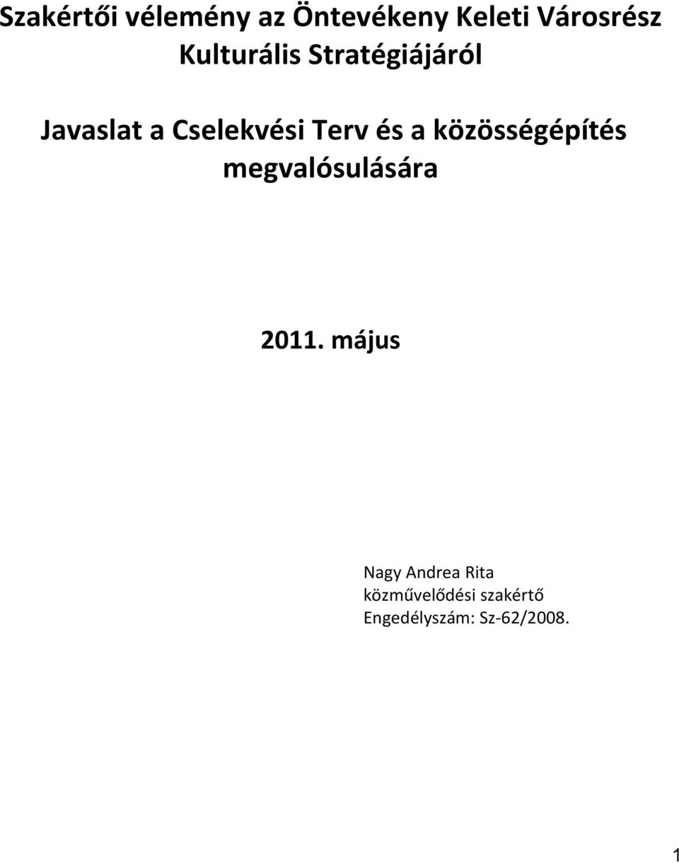 és a közösségépítés megvalósulására 2011.