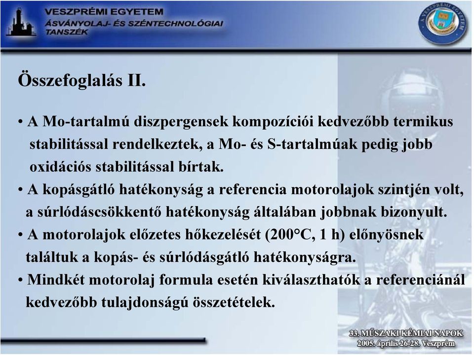 oxidációs stabilitással bírtak.