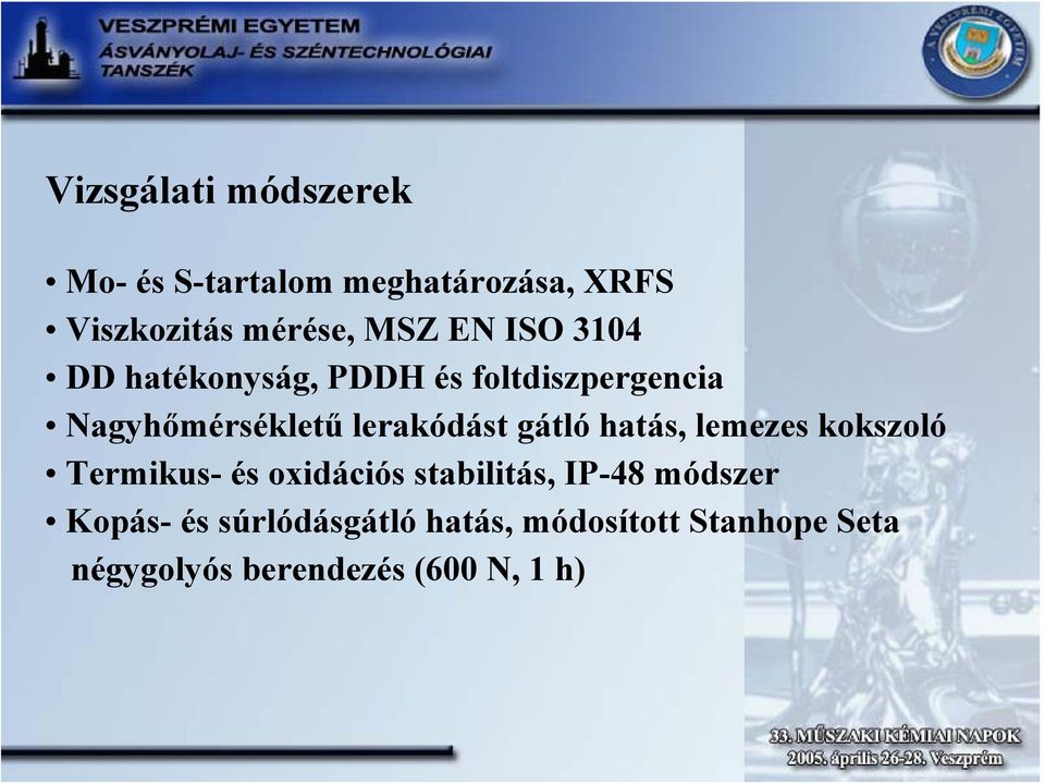 gátló hatás, lemezes kokszoló Termikus- és oxidációs stabilitás, IP-48 módszer