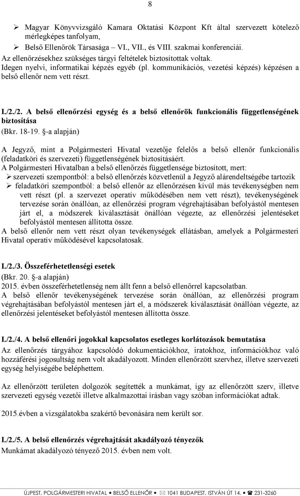 /2. A belső ellenőrzési egység és a belső ellenőrök funkcionális függetlenségének biztosítása (Bkr. 18-19.