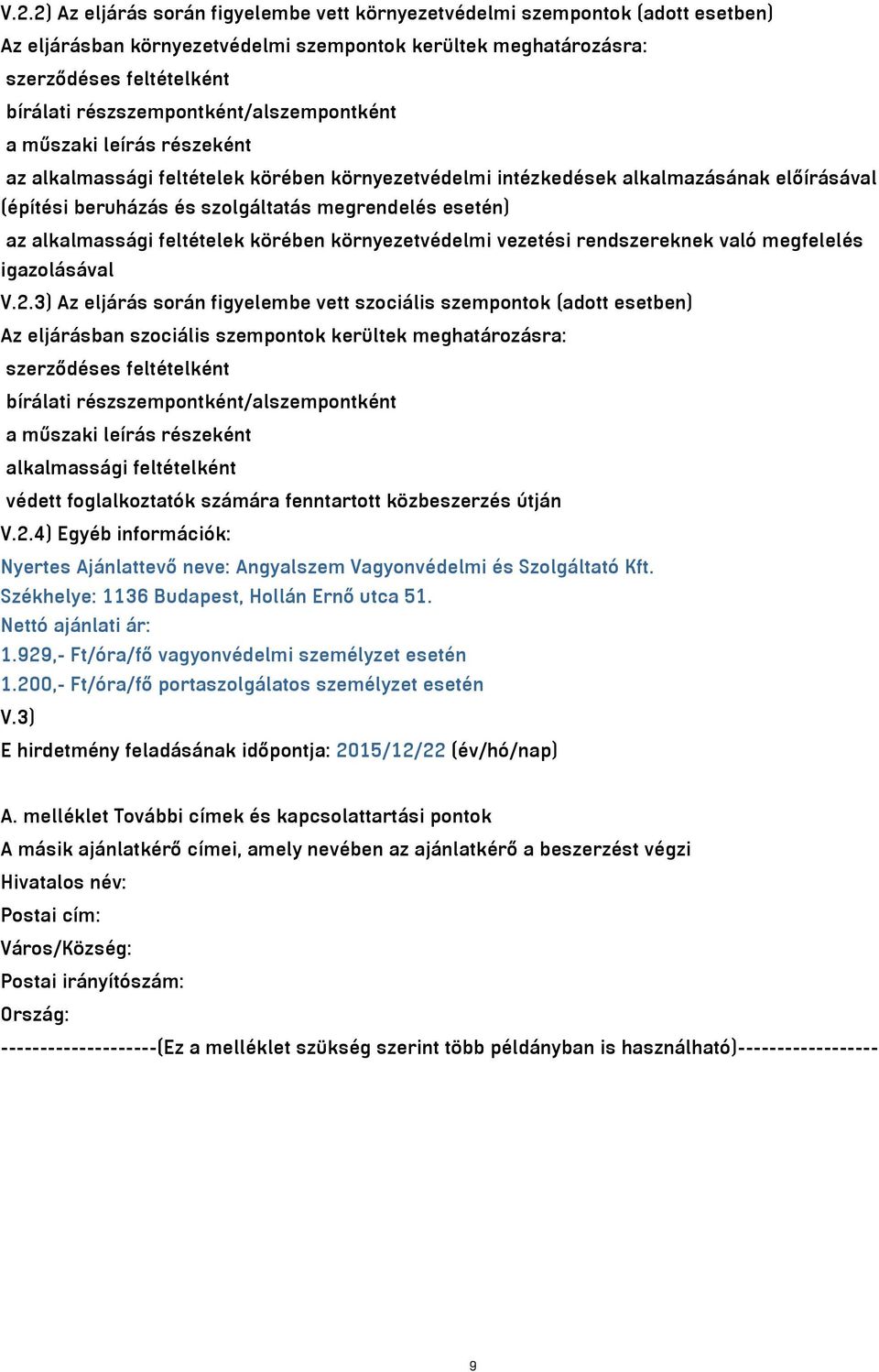 esetén) az alkalmassági feltételek körében környezetvédelmi vezetési rendszereknek való megfelelés igazolásával V.2.