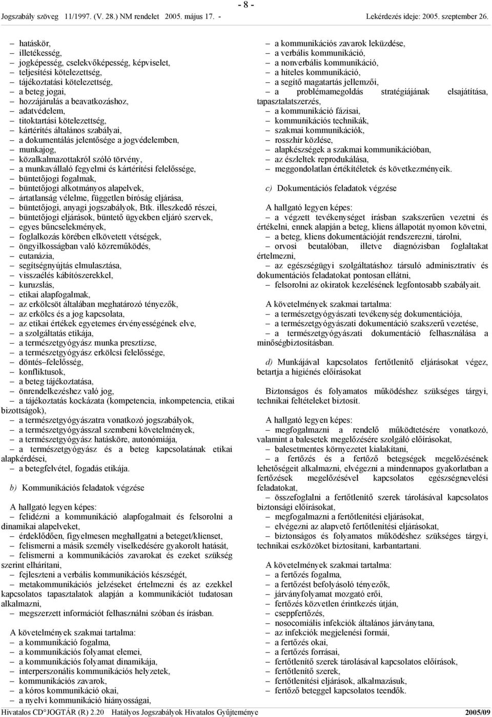 felelőssége, büntetőjogi fogalmak, büntetőjogi alkotmányos alapelvek, ártatlanság vélelme, független bíróság eljárása, büntetőjogi, anyagi jogszabályok, Btk.