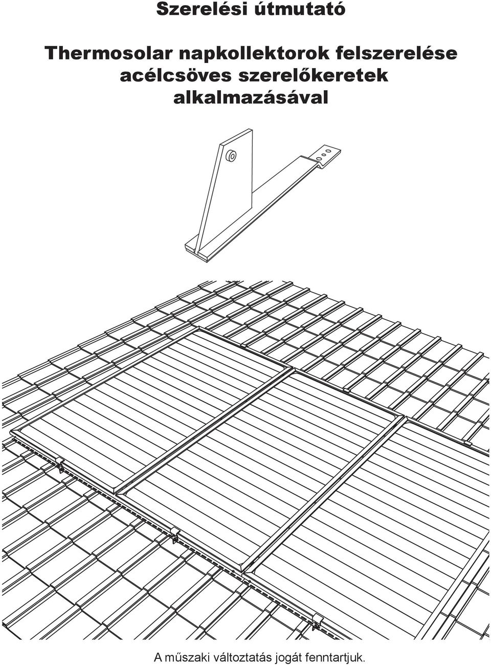 acélcsöves szerelőkeretek