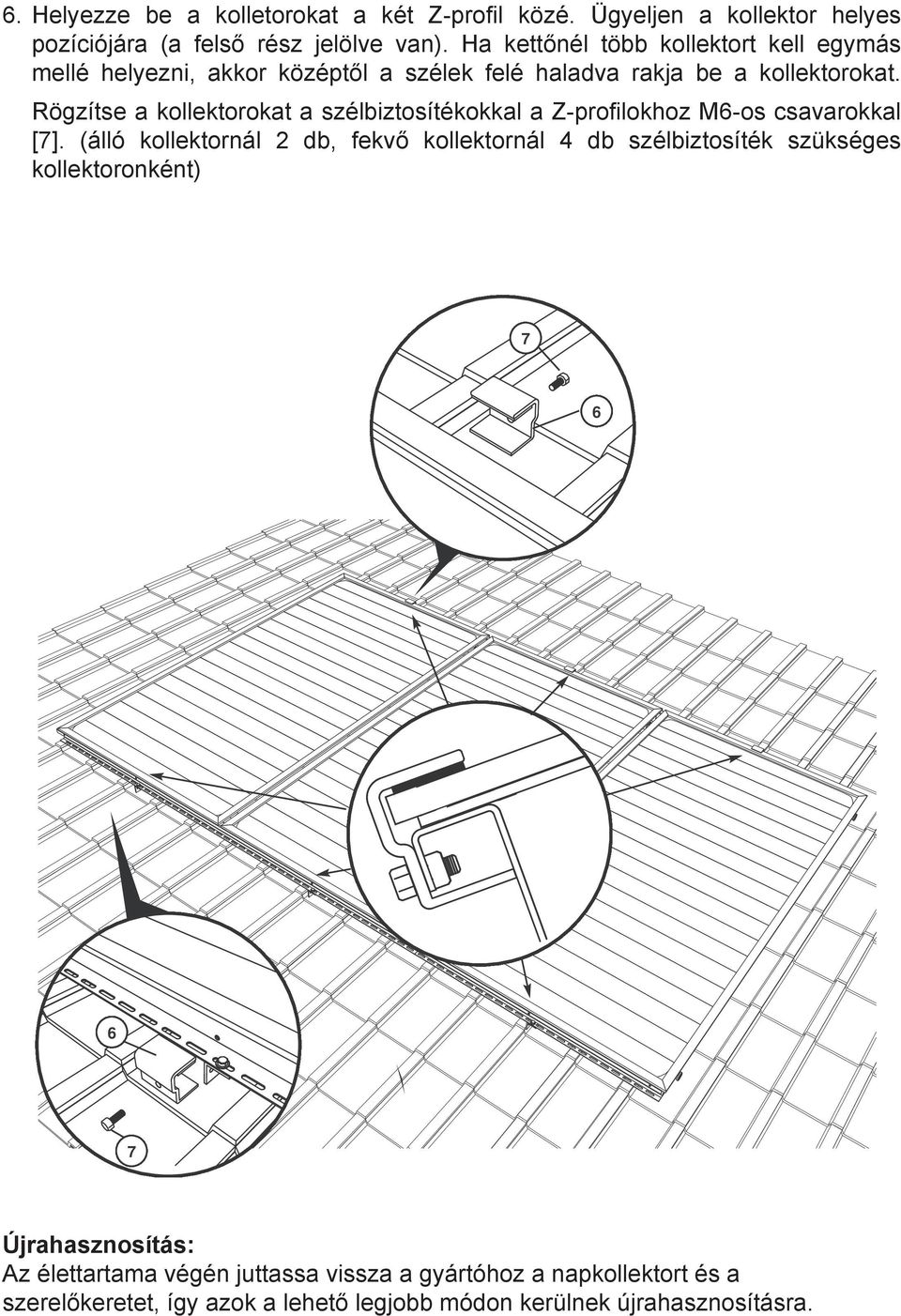 Rögzítse a kollektorokat a szélbiztosítékokkal a Z-profi lokhoz M6-os csavarokkal [7].