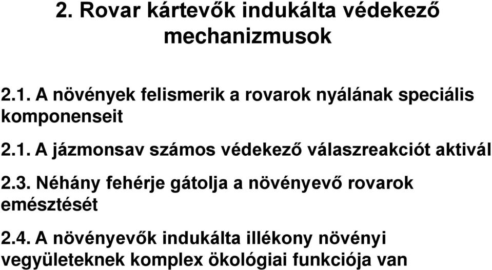 A jázmonsav számos védekező válaszreakciót aktivál 2.3.