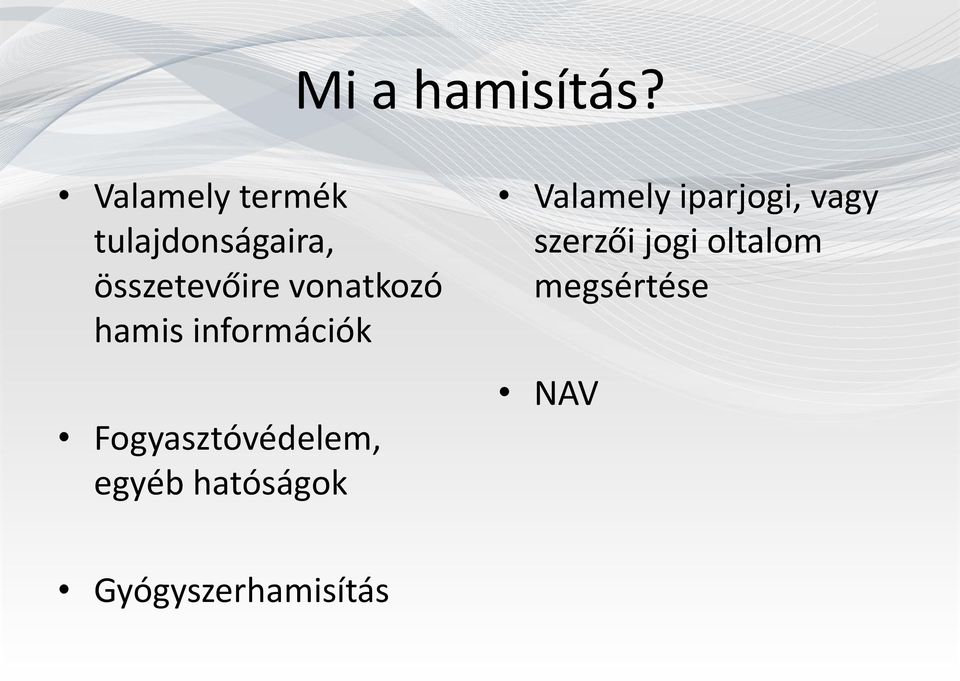 vonatkozó hamis információk Fogyasztóvédelem,