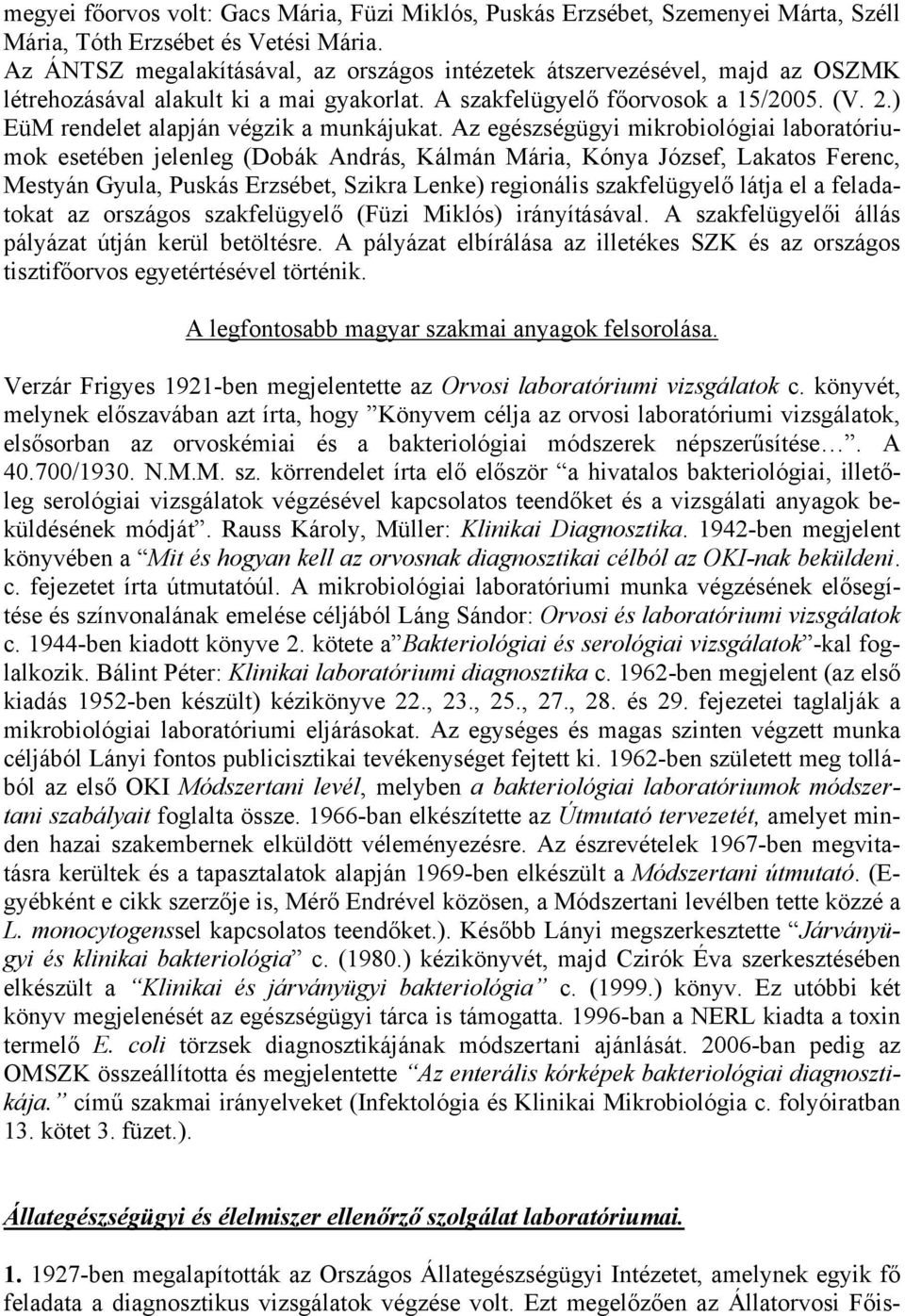 ) EüM rendelet alapján végzik a munkájukat.