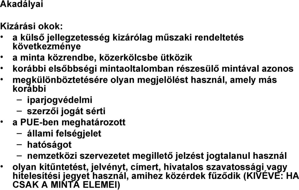 iparjogvédelmi szerzői jogát sérti a PUE-ben meghatározott állami felségjelet hatóságot nemzetközi szervezetet megillető jelzést