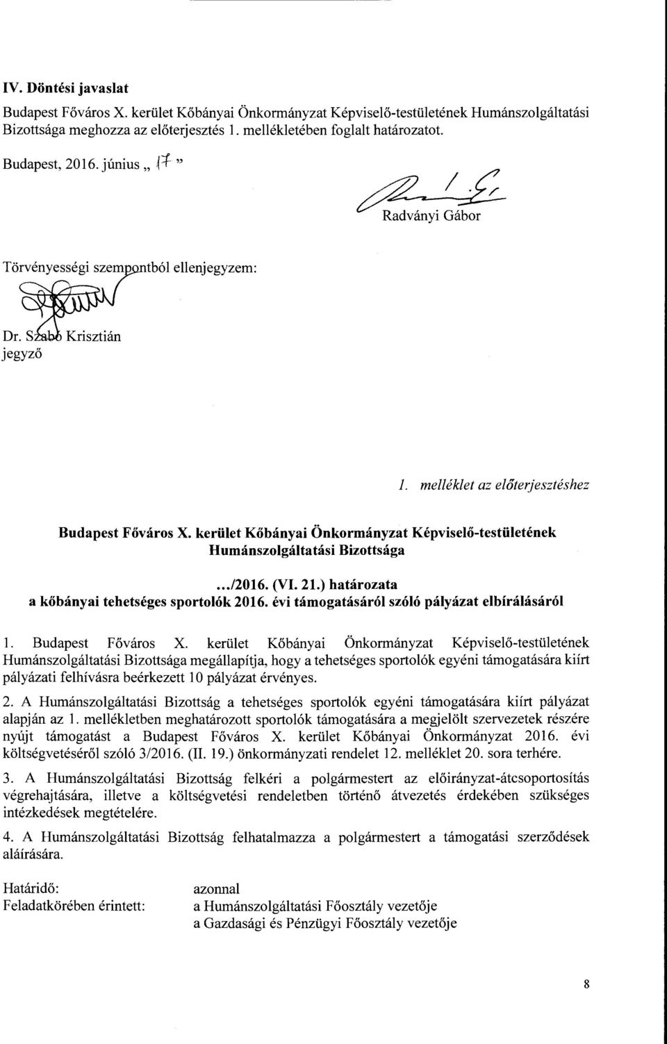 (VI. 21.) határozata a kőbányai tehetséges sportolók 2016. évi támogatásáról szóló pályázat elbírálásáról l. Budapest Főváros X.