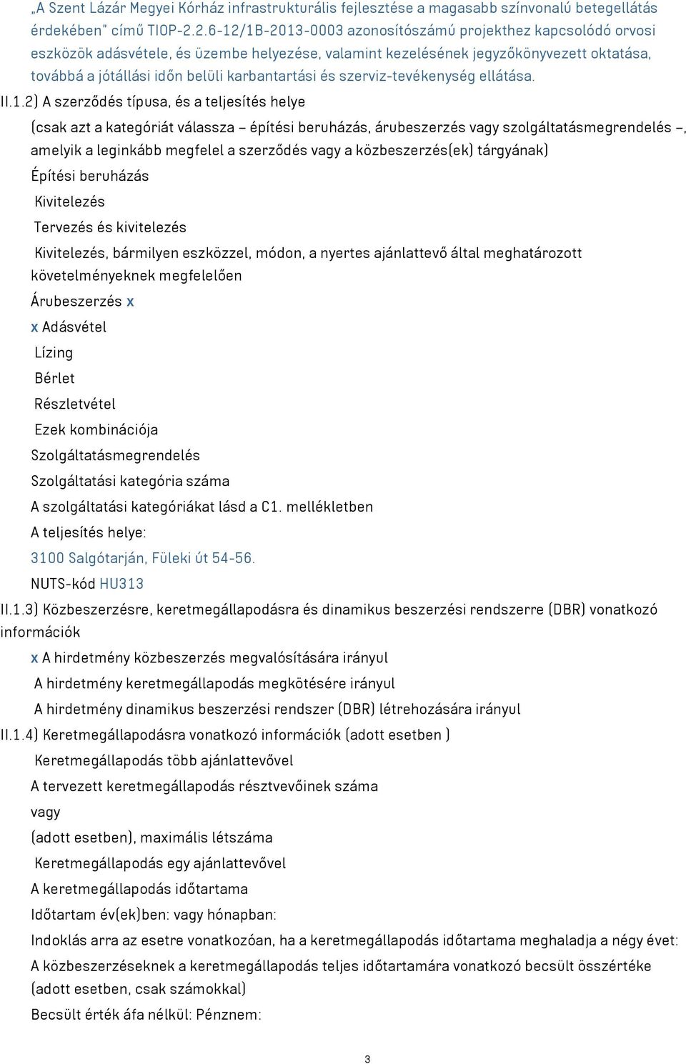 és szerviz-tevékenység ellátása. II.1.