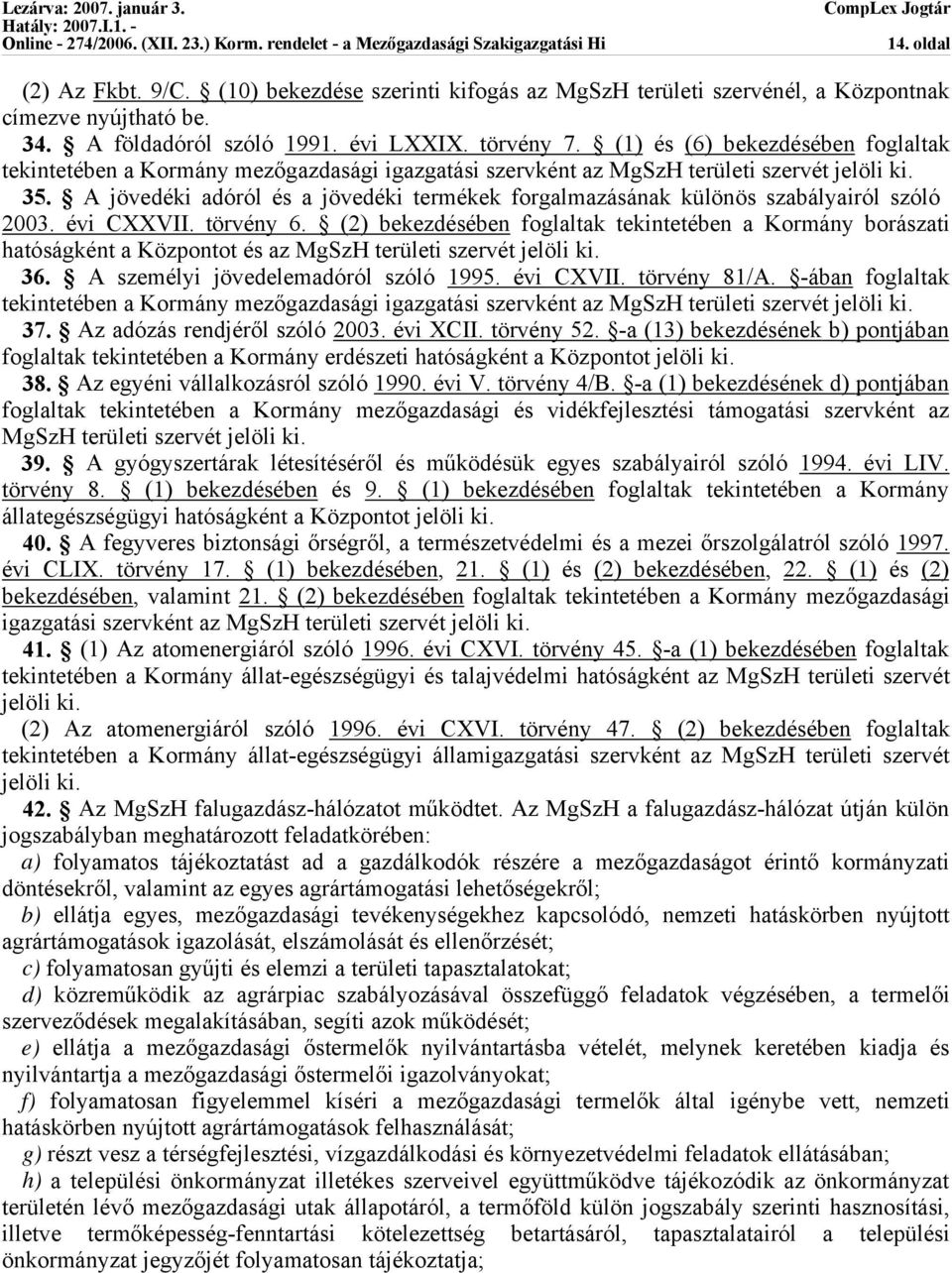 A jövedéki adóról és a jövedéki termékek forgalmazásának különös szabályairól szóló 2003. évi CXXVII. törvény 6.