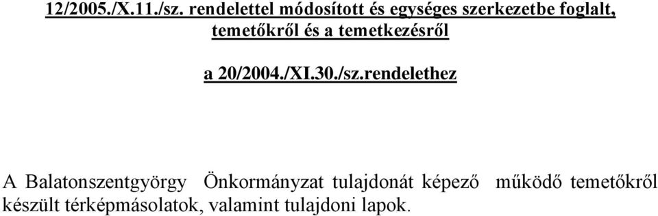 temetőkről és a temetkezésről a 20/2004./XI.30./sz.