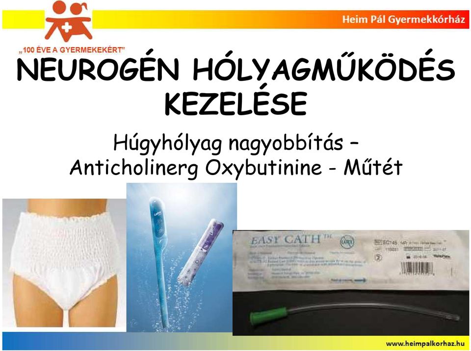 KEZELÉSE Húgyhólyag