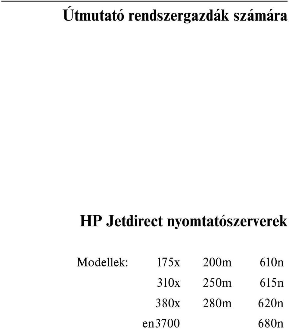 Modellek: 175x 200m 610n 310x