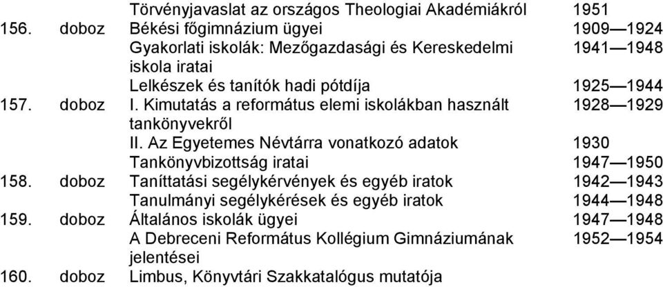 doboz I. Kimutatás a református elemi iskolákban használt 1928 1929 tankönyvekről II.