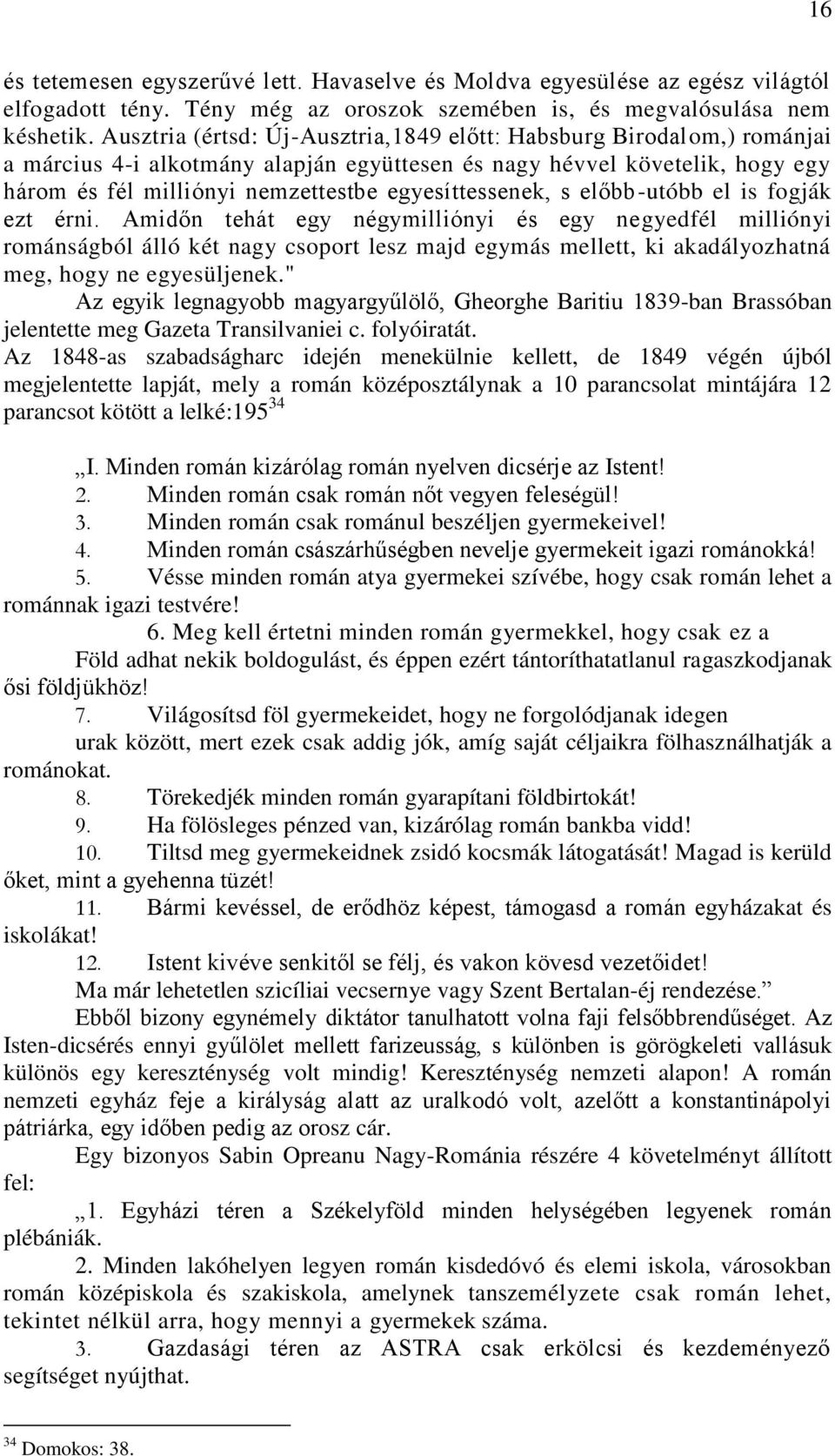 egyesíttessenek, s előbb-utóbb el is fogják ezt érni.