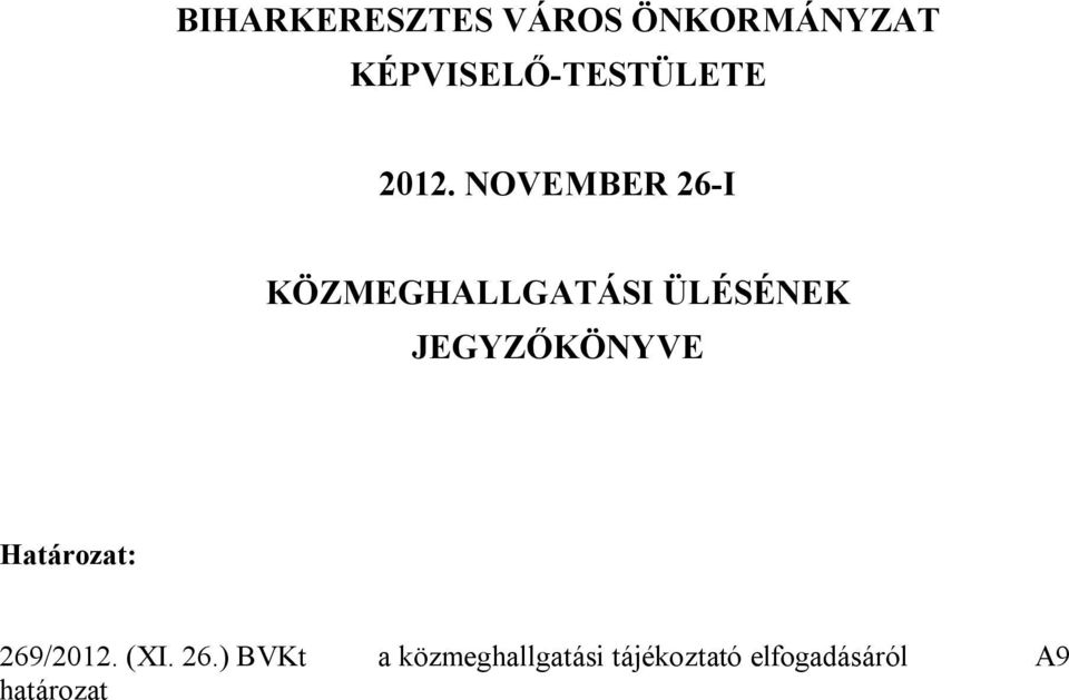 NOVEMBER 26-I KÖZMEGHALLGATÁSI ÜLÉSÉNEK