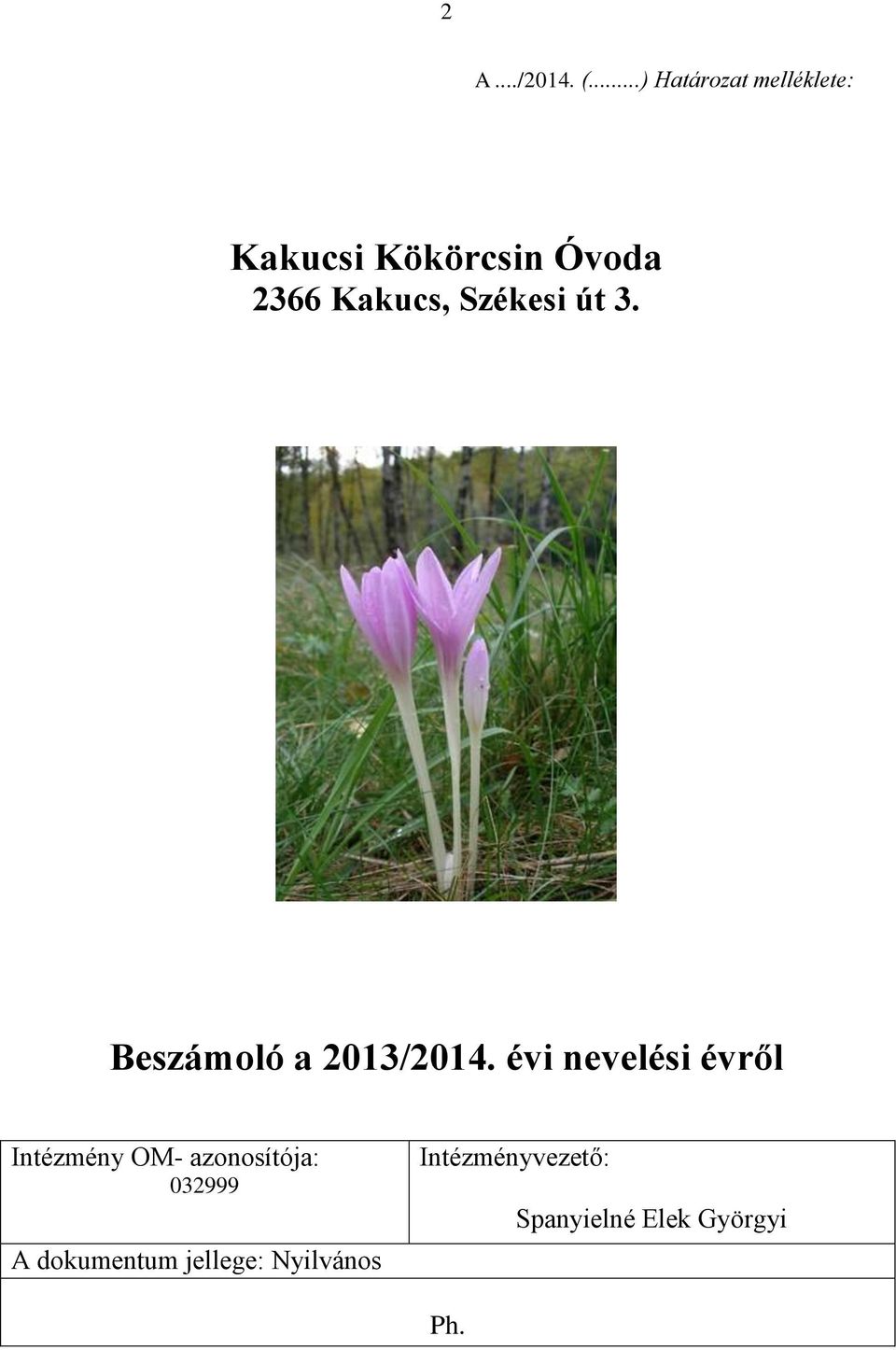 Kakucs, Székesi út 3. Beszámoló a 2013/2014.