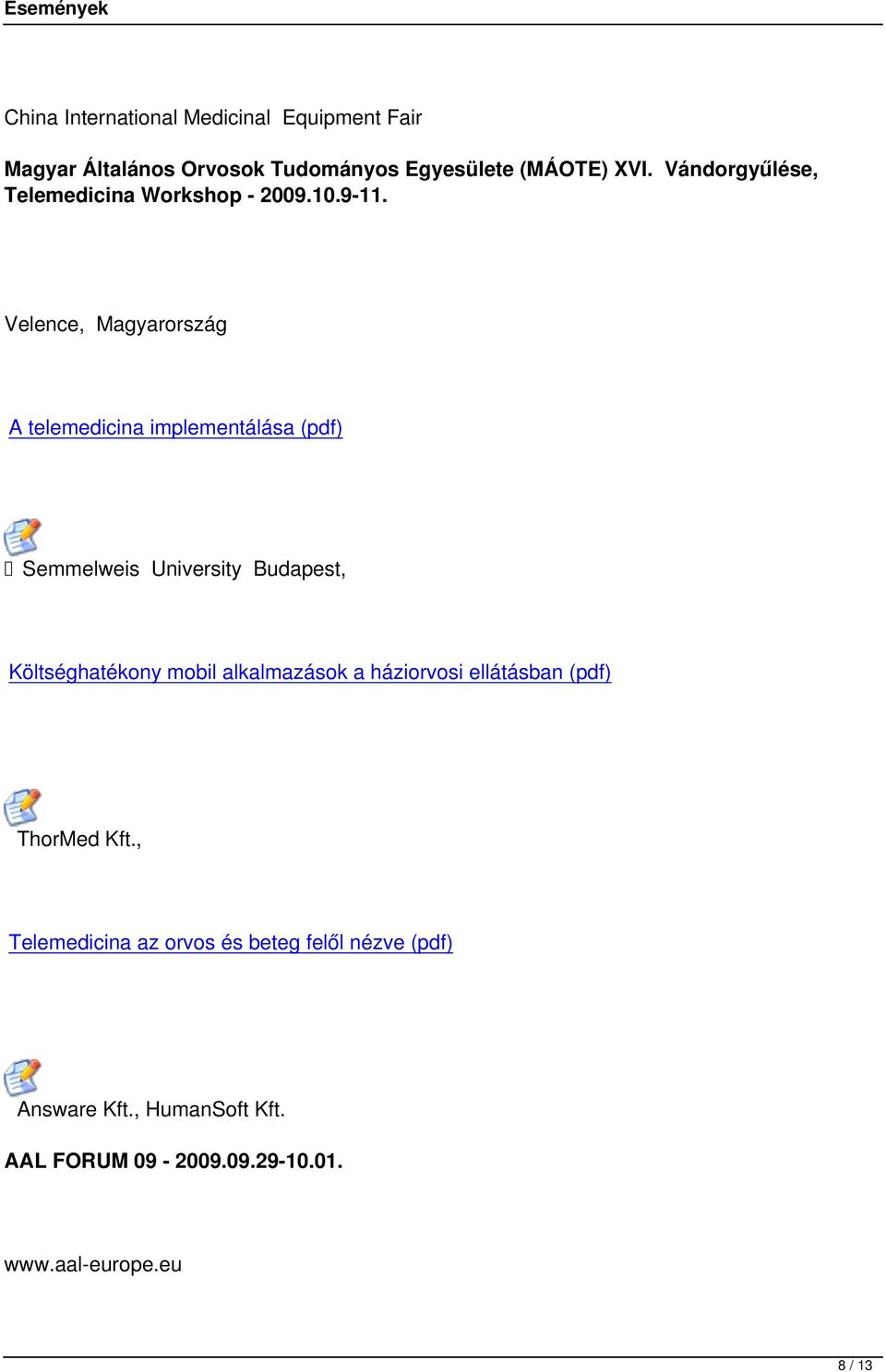 Velence, Magyarország A telemedicina implementálása (pdf) Semmelweis University Budapest, Költséghatékony mobil