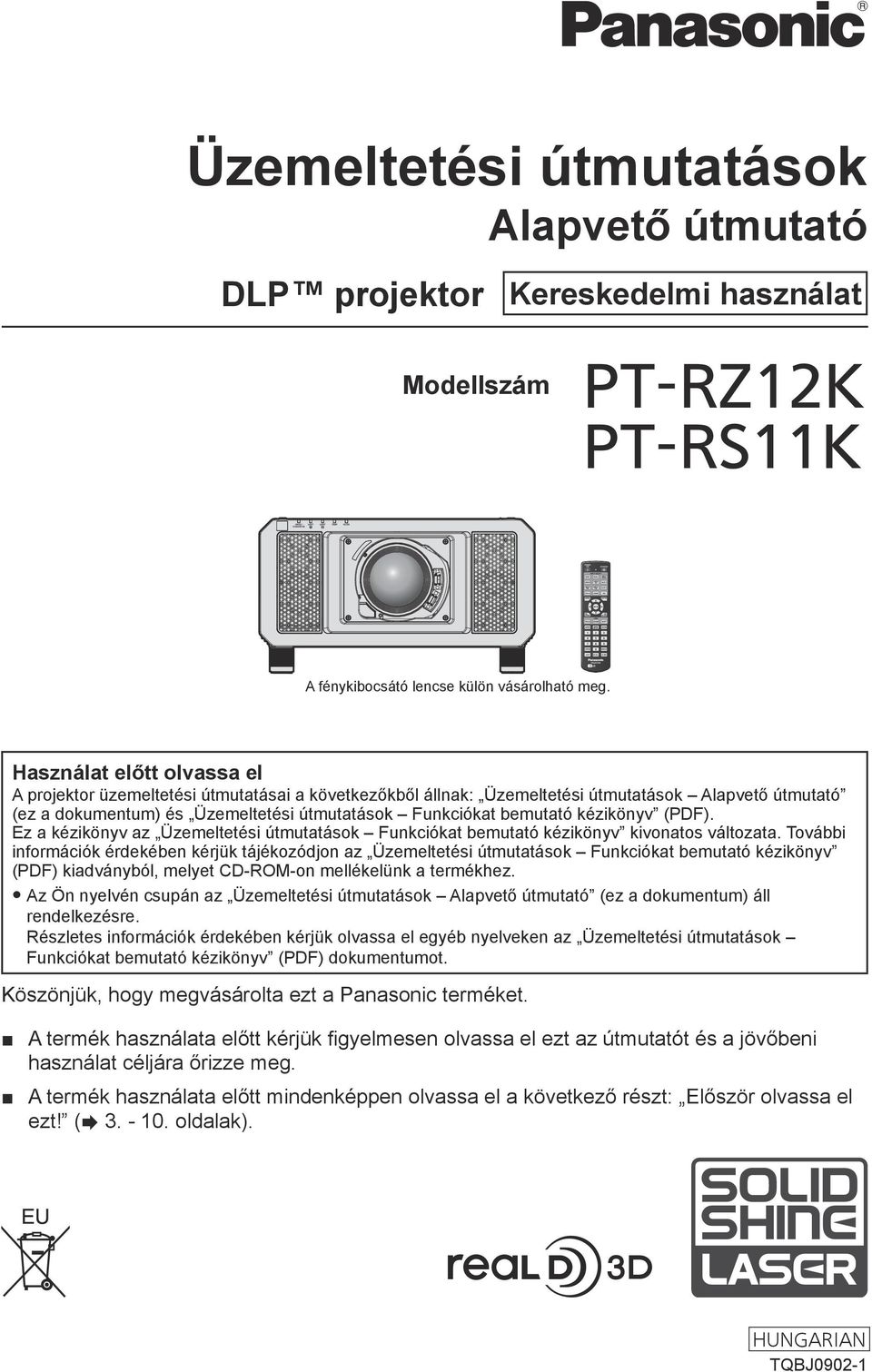 kézikönyv (PDF). Ez a kézikönyv az Üzemeltetési útmutatások Funkciókat bemutató kézikönyv kivonatos változata.