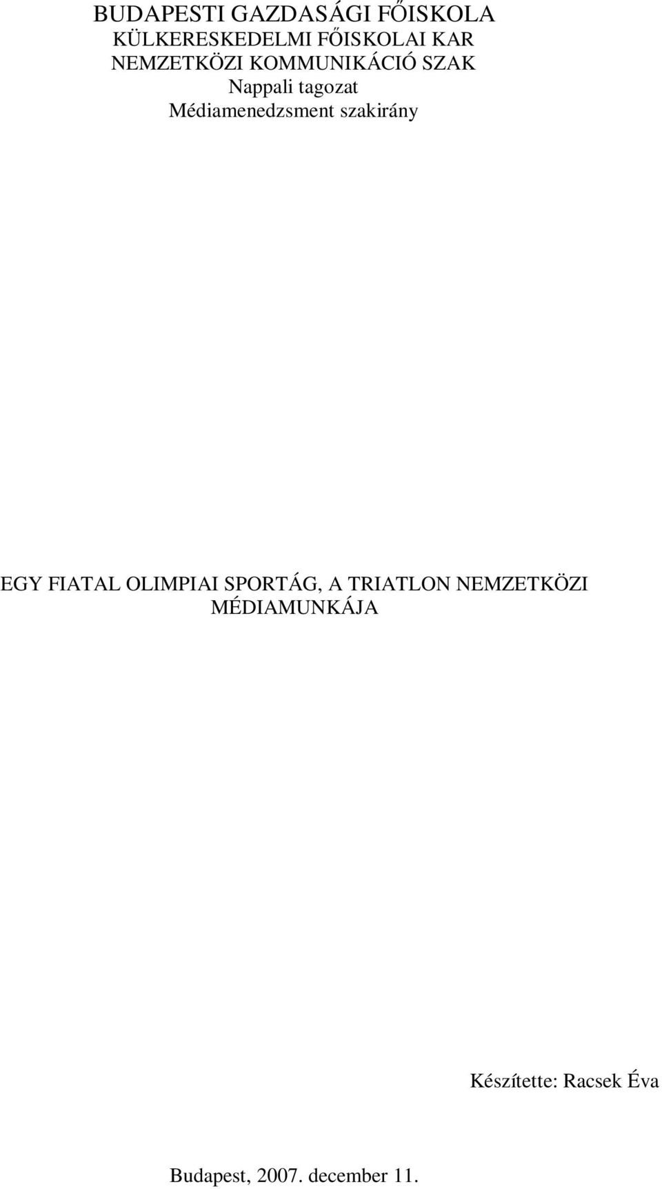 szakirány EGY FIATAL OLIMPIAI SPORTÁG, A TRIATLON NEMZETKÖZI