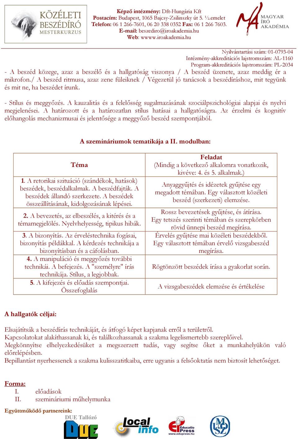 A kauzalitás és a felelősség sugalmazásának szociálpszichológiai alapjai és nyelvi megjelenései. A határozott és a határozatlan stílus hatásai a hallgatóságra.