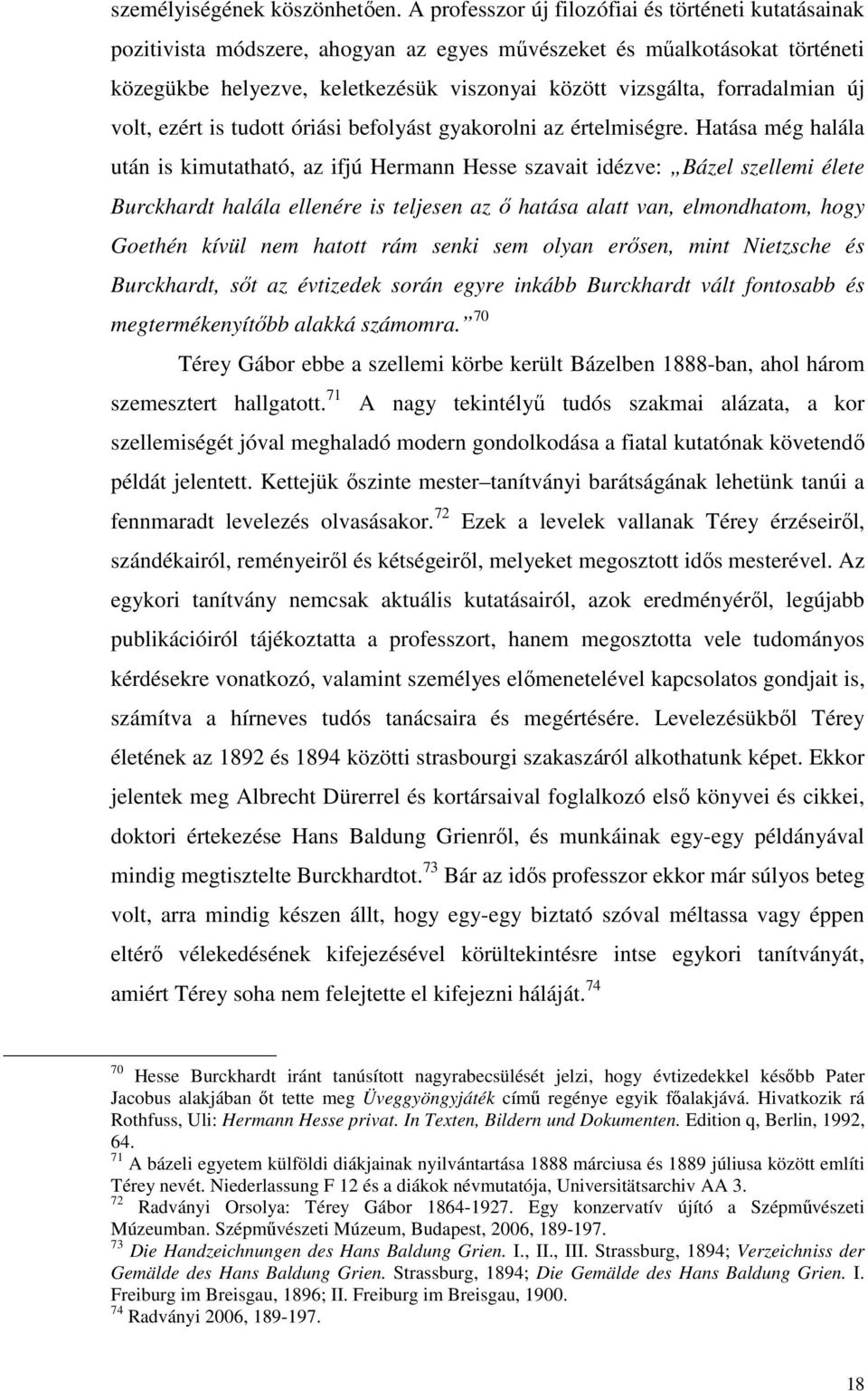 forradalmian új volt, ezért is tudott óriási befolyást gyakorolni az értelmiségre.