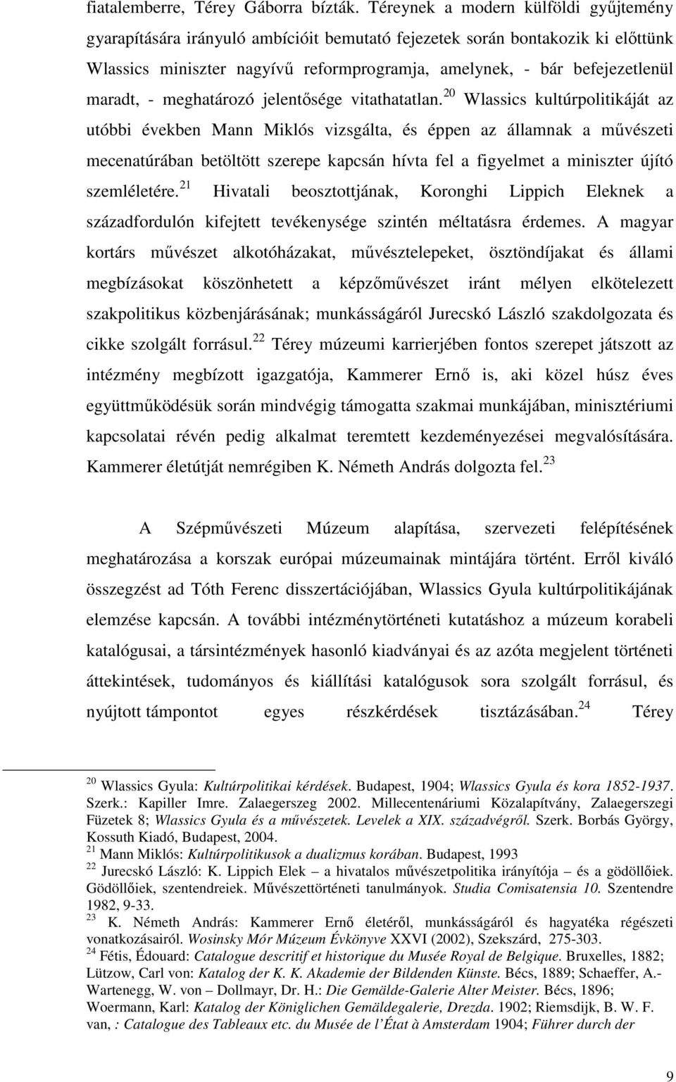 maradt, - meghatározó jelentısége vitathatatlan.