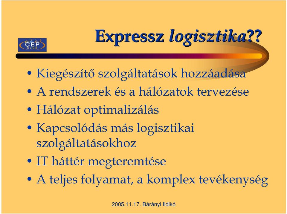 hálózatok tervezése Hálózat optimalizálás Kapcsolódás