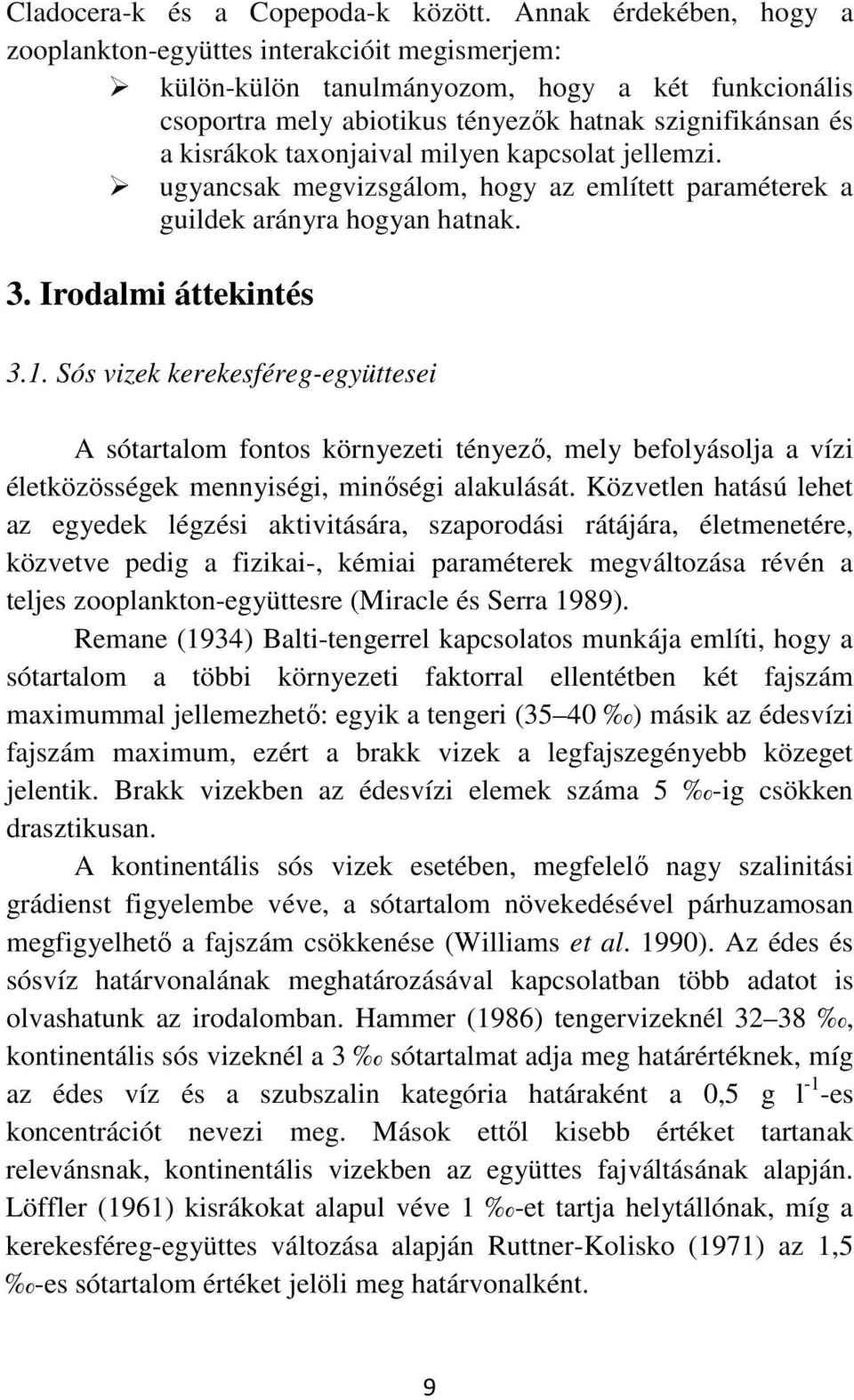 taxonjaival milyen kapcsolat jellemzi. ugyancsak megvizsgálom, hogy az említett paraméterek a guildek arányra hogyan hatnak. 3. Irodalmi áttekintés 3.1.