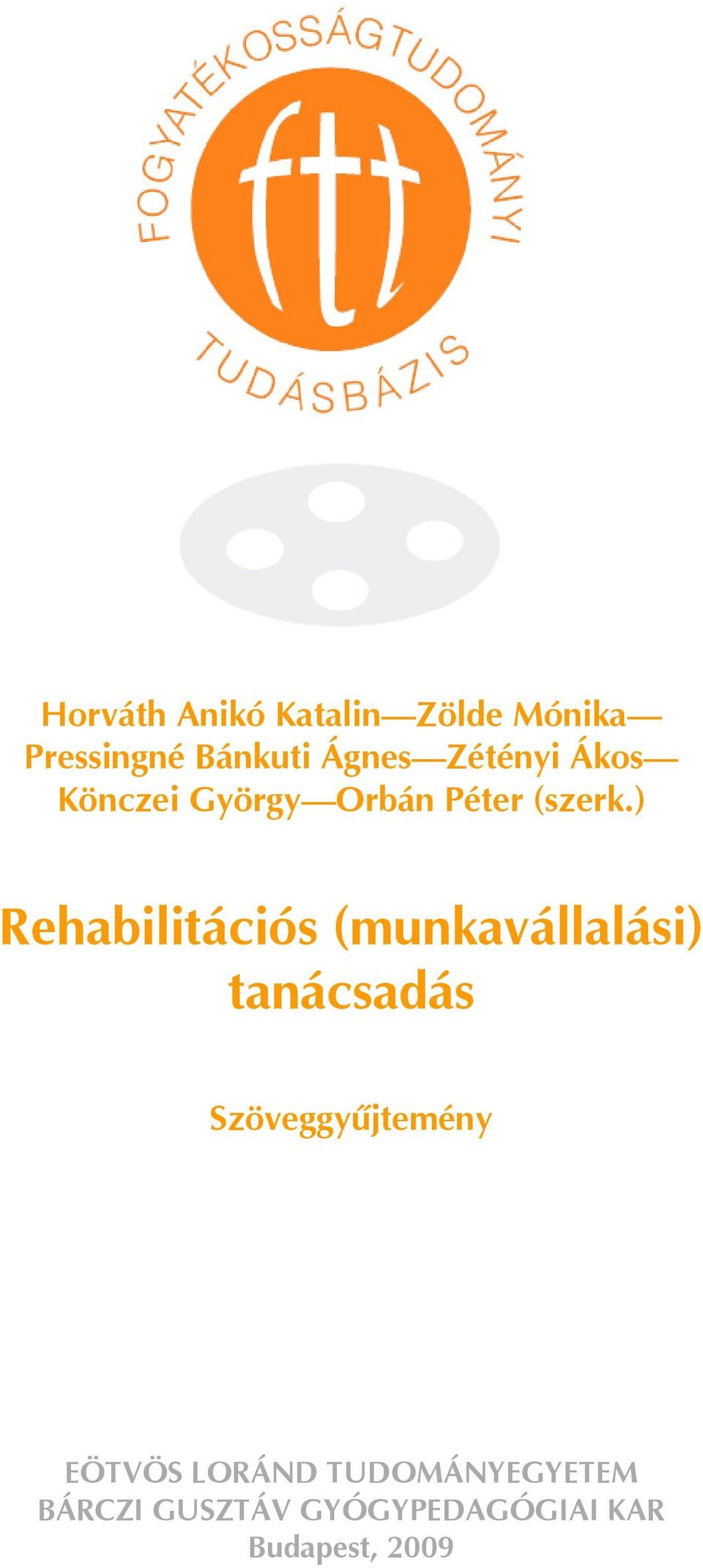 ) Rehabilitációs (munkavállalási) tanácsadás Szöveggyűjtemény