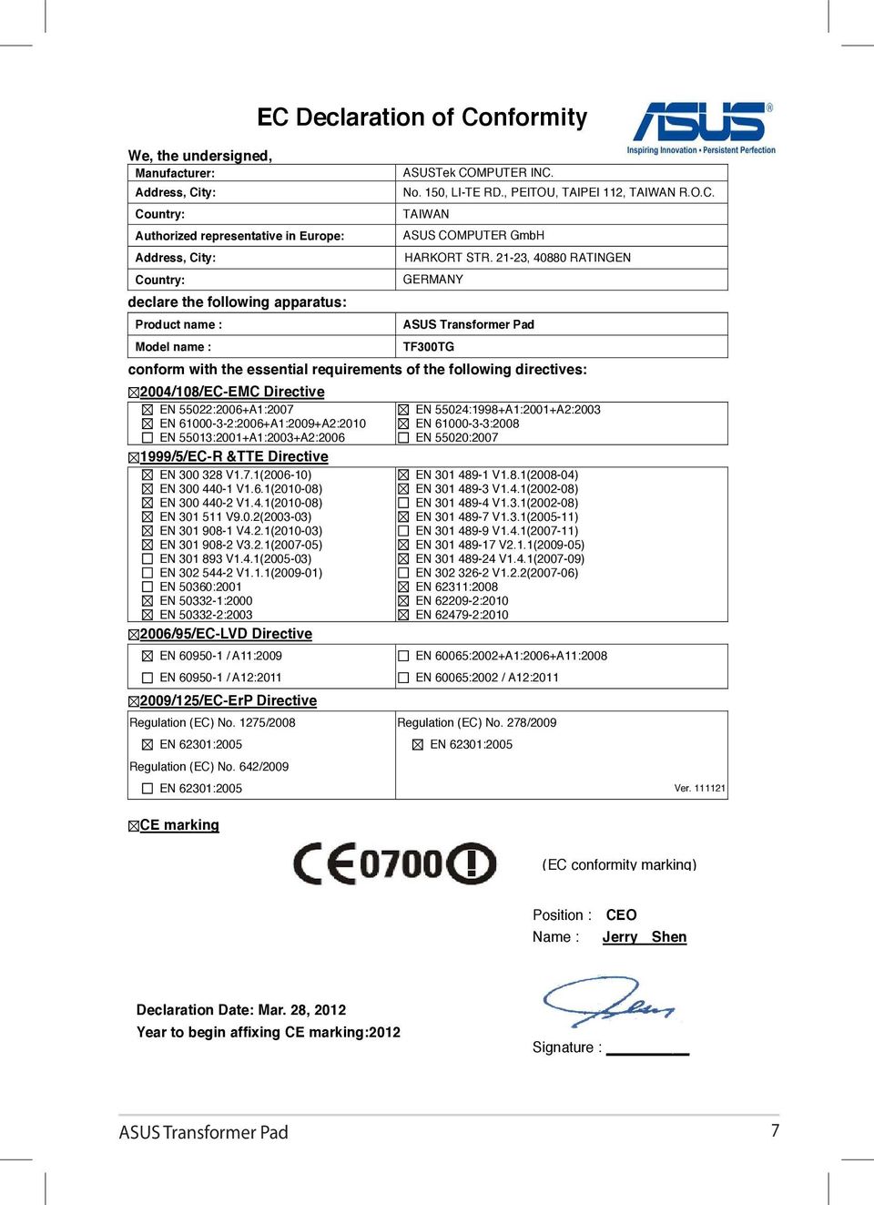 21-23, 40880 RATINGEN GERMANY TF300TG conform with the essential requirements of the following directives: 2004/108/EC-EMC Directive EN 55022:2006+A1:2007 EN 61000-3-2:2006+A1:2009+A2:2010 EN