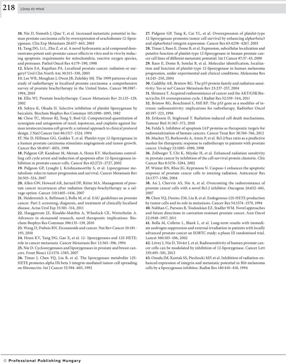 A novel hydroxamic acid compound demonstrates potent anti-prostate cancer effects in vitro and in vivo by inducing apoptosis: requirements for mitochondria, reactive oxygen species, and proteases.