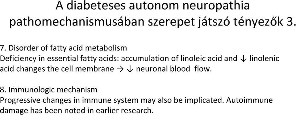 acid and linolenic acid changes the cell membrane neuronal blood flow. 8.