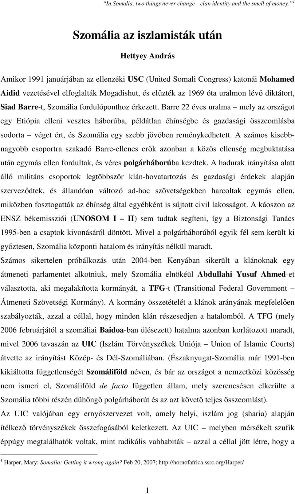 uralmon lévő diktátort, Siad Barre-t, Szomália fordulóponthoz érkezett.