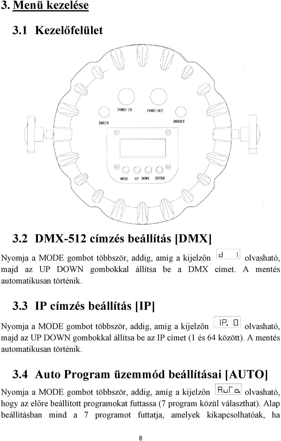 A mentés automatikusan történik. 3.