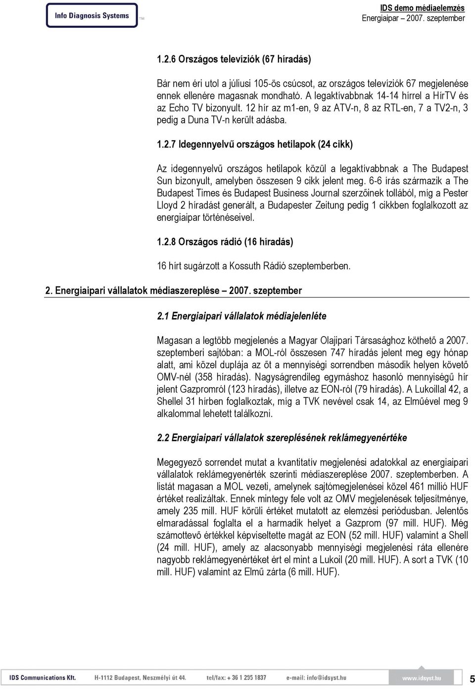 hír az m1-en, 9 az ATV-n, 8 az RTL-en, 7 a TV2-