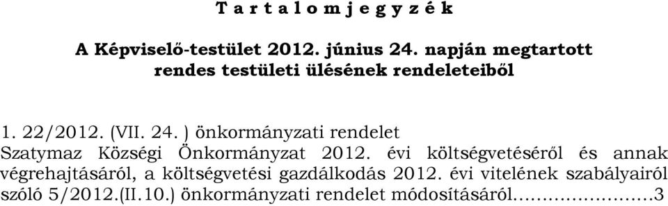 ) önkormányzati rendelet Szatymaz Községi Önkormányzat 2012.