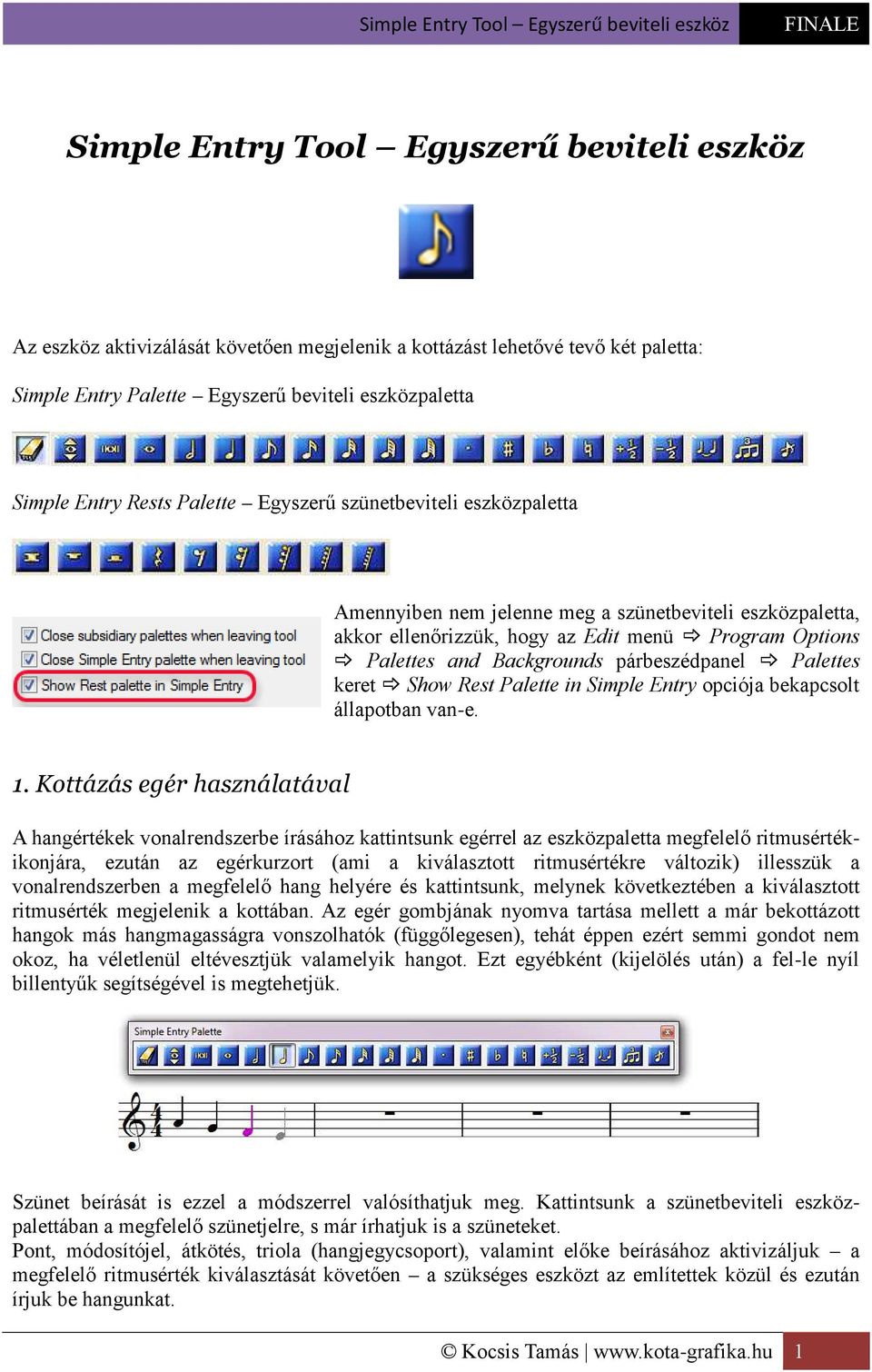 in Simple Entry opciója bekapcsolt állapotban van-e. 1.