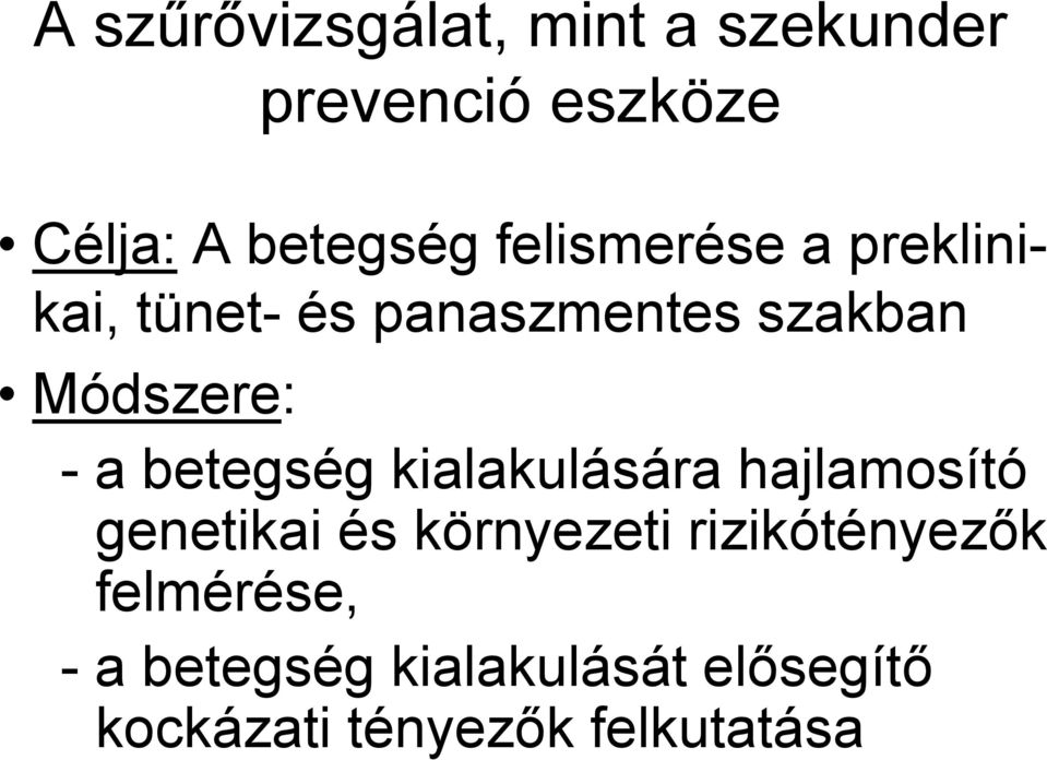 betegség kialakulására hajlamosító genetikai és környezeti rizikótényezők